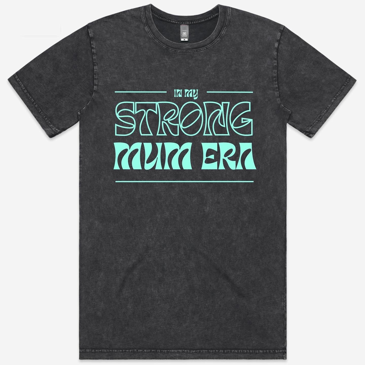 In my Strong Mum Era Tee